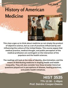 Poster for "History of American Medicine" class. Includes painting of J. Marion Sims, who is credited as the father of modern gynecology, who also practiced and perfected his techniques on enslaved black women.