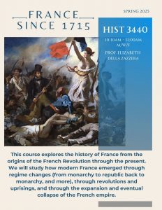 A poster for History 3440 titled "France since 1715" which will be offered in Spring 2025 on Mondays, Wednesdays, and Fridays from 10:10am to 11am.