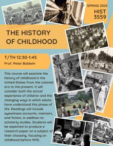 Poster for a course titled "The History of Childhood" offered in the Spring semester on Tuesday and Thursday from 12:30 to 1:45, taught by Peter Baldwin