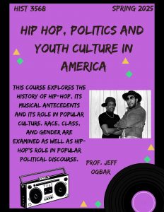 An image of a poster for "Hip Hop, Politics, and Youth Culture in America" taught by Prof. Jeff Ogbar.