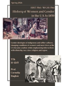 Poster for History 3561, "History of Women and Gender in the United States to 1850." Offered in the Spring 2026 semester on Tuesday and Thursday from 11 to 12:15pm.