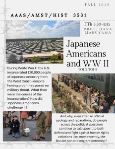 Course titled "Japanese Americans and World War Two" offered Tuesday and Thursdays from 3:30 to 4:45pm.